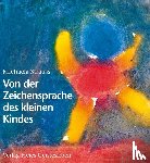 Strauss, Michaela - Von der Zeichensprache des kleinen Kindes