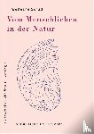 Schad, Wolfgang - Vom Menschlichen in der Natur
