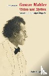Berger, Frank - Gustav Mahler - Vision und Mythos