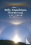 Kühl, Johannes - Höfe, Regenbögen, Dämmerung