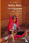 Brakel, Johannes F. - Indios, Inka, Immigranten