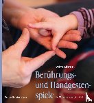 Ellersiek, Wilma - Berührungs- und Handgestenspiele für Kinder zwischen 0 und 9 Jahren