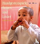 Ellersiek, Wilma - Handgestenspiele, Reigen und Lieder für Kindergarten und erstes Schuljahr
