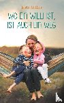 Müller, Birte - Wo ein Willi ist, ist auch ein Weg