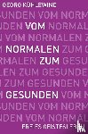 Kühlewind, Georg - Vom Normalen zum Gesunden