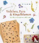 Bender, Kathrin - Veilchen, Farn & Ringelblumen