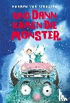 Straaten, Harmen Van - Und dann kamen die Monster