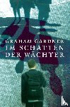 Gardner, Graham - Im Schatten der Wächter