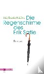 Kalfon, Stéphanie - Die Regenschirme des Erik Satie