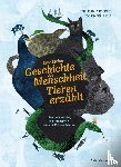 Akveld, Joukje - Eine kleine Geschichte der Menschheit von Tieren erzählt