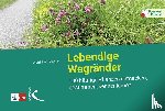 Wasmann, Astrid - Lebendige Wegränder - 100 häufige Pflanzen entdecken, bestimmen, kennenlernen