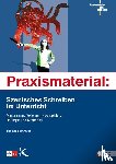 Richhardt, Thomas - Praxismaterial: Szenisches Schreiben im Unterricht