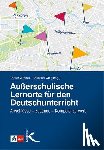  - Außerschulische Lernorte im Deutschunterricht