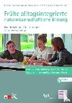  - Frühe alltagsintegrierte naturwissenschaftliche Bildung