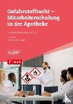 Stapel, Ute, Stollner, Marie-Christin - Gefahrstoffrecht - Mitarbeiterschulung in der Apotheke