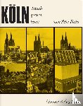 Fuchs, Peter - Köln. Damals, gestern, heute