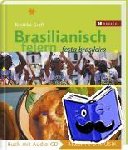 Graff, Monika, Kosmínski, Michael - Brasilianisch feiern - Festa Brasileira