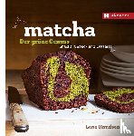 Knudsen, Lene - Matcha - der grüne Genuss