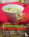 Bihlmaier, Susanne - Tomatenrot + Drachengrün: 3x täglich