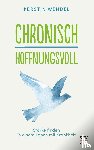 Wendel, Kerstin - Chronisch hoffnungsvoll