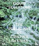 Blazwick, Iwona, Smith, Stuart - Liquid Sculpture