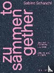 Schasch, Sabine - Zusammen / Together (Bilingual edition)