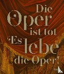  - Die Oper ist tot - Es lebe die Oper!