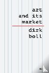 Boll, Dirk, Fuchs, Rutger - Art and its Market