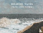  - Anthony Amies: Breaking Waves