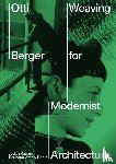 Cleven, Esther, Droste, Magdalena, Harrod, Tanya, Kinchin, Juliet - Otti Berger: Weaving for Modernist Architecture