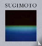 Attlee, James, Graphic Thought Facility, Batchen, Geoffrey, Biswas, Allie - Hiroshi Sugimoto: Time Machine