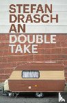 Draschan, Stefan, Fuchs, Rutger - Stefan Draschan: Double Take (Bilingual edition)