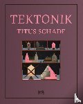 Mosar, Christian, Fröbe, Turit, von Saldern, Helene, Stecker, Raimund - Titus Schade (Bilingual edition)