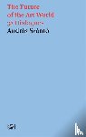 Szanto, Andras - Andras Szanto: The Future of the Art World