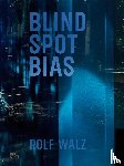  - Rolf Walz: Blind Spot Bias (Bilingual edition)
