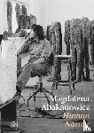 - Magdalena Abakanowicz. Human Nature