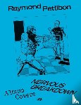  - Raymond Pettibon: Nervous Breakdown