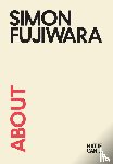  - About Simon Fujiwara