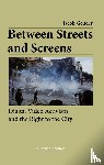 Geuder, Jacob - Between Streets and Screens