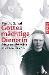 Schad, Martha - Gottes mächtige Dienerin