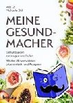 Döll, Michaela - Meine Gesundmacher - Entzündungen vorbeugen und heilen mit den 20 wertvollsten Lebensmitteln