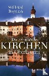 Rogasch, Wilfried - Die 100 schönsten Kirchen in Oberbayern