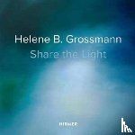 Thomas, Raimund, Vitali, Christoph - Helene B. Grossmann: Share the Light
