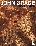  - John Grade: Reclaimed