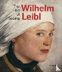 von Waldkirch, Bernhard, von Manstein, Marianne, Kunstgesellschaft, Züricher, Wien, Albertina - Wilhelm Leibl: The Art of Seeing