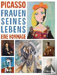  - Picasso. Frauen seines Lebens