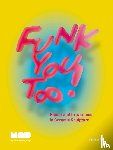 Johnson, Garth - Funk You Too! Humor and Irreverence in Ceramic Sculpture