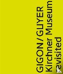  - Gigon / Guyer. Kirchner Museum revisited
