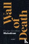 Holzherr, Florian, Dering, Florian - Wall of Death: Motodrom