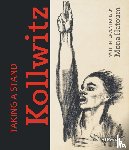 - Taking a Stand: Kathe Kollwitz - With Interventions by Mona Hatoum